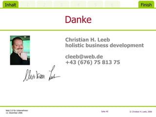 Danke Christian H. Leeb holistic business development [email_address] +43 (676) 75 813 75 