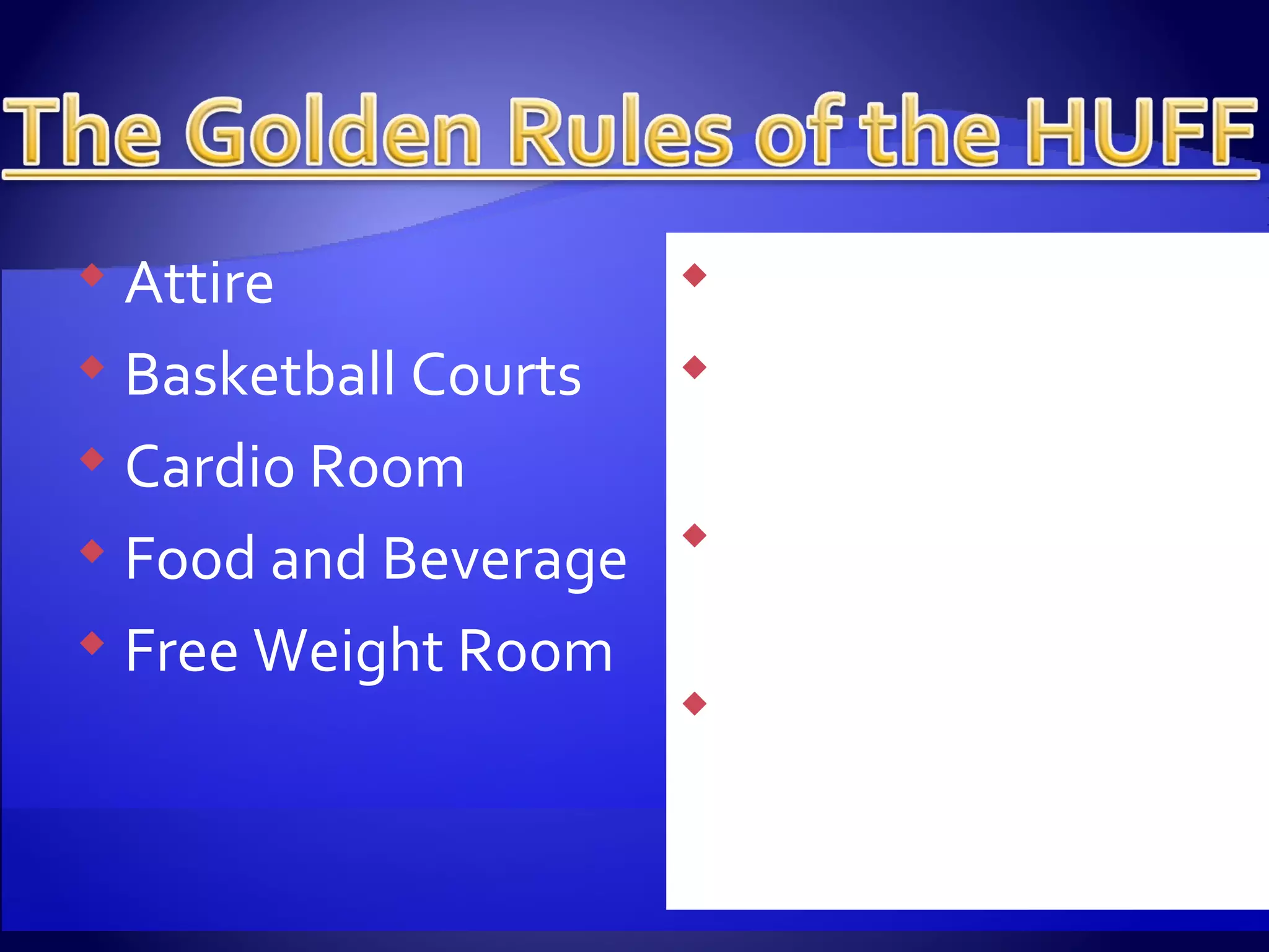 Attire Basketball Courts Cardio Room Food and Beverage Free Weight Room General Member Racquetball and Squash Courts Select Weight Room Track 