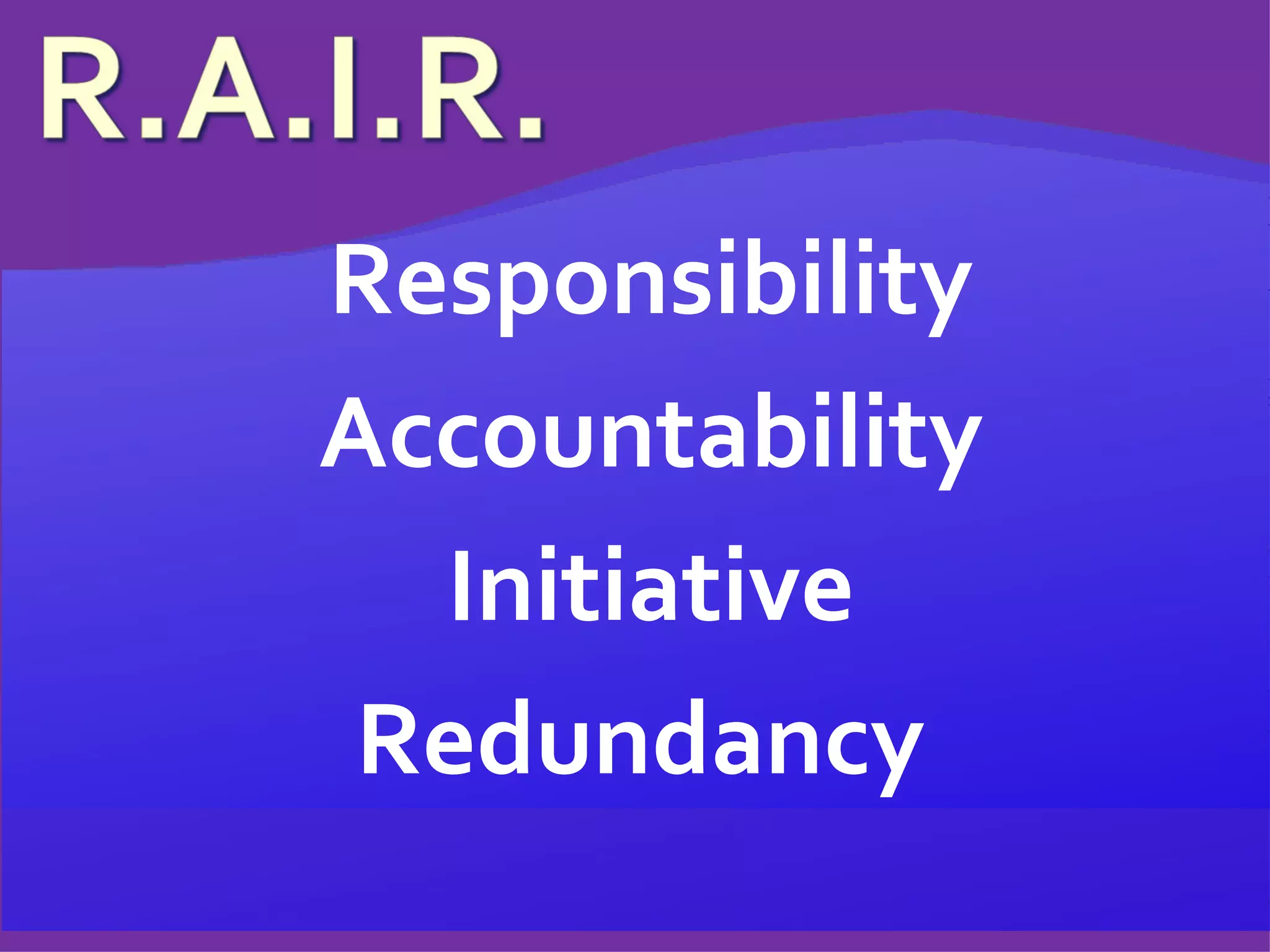 Responsibility Accountability Initiative Redundancy   