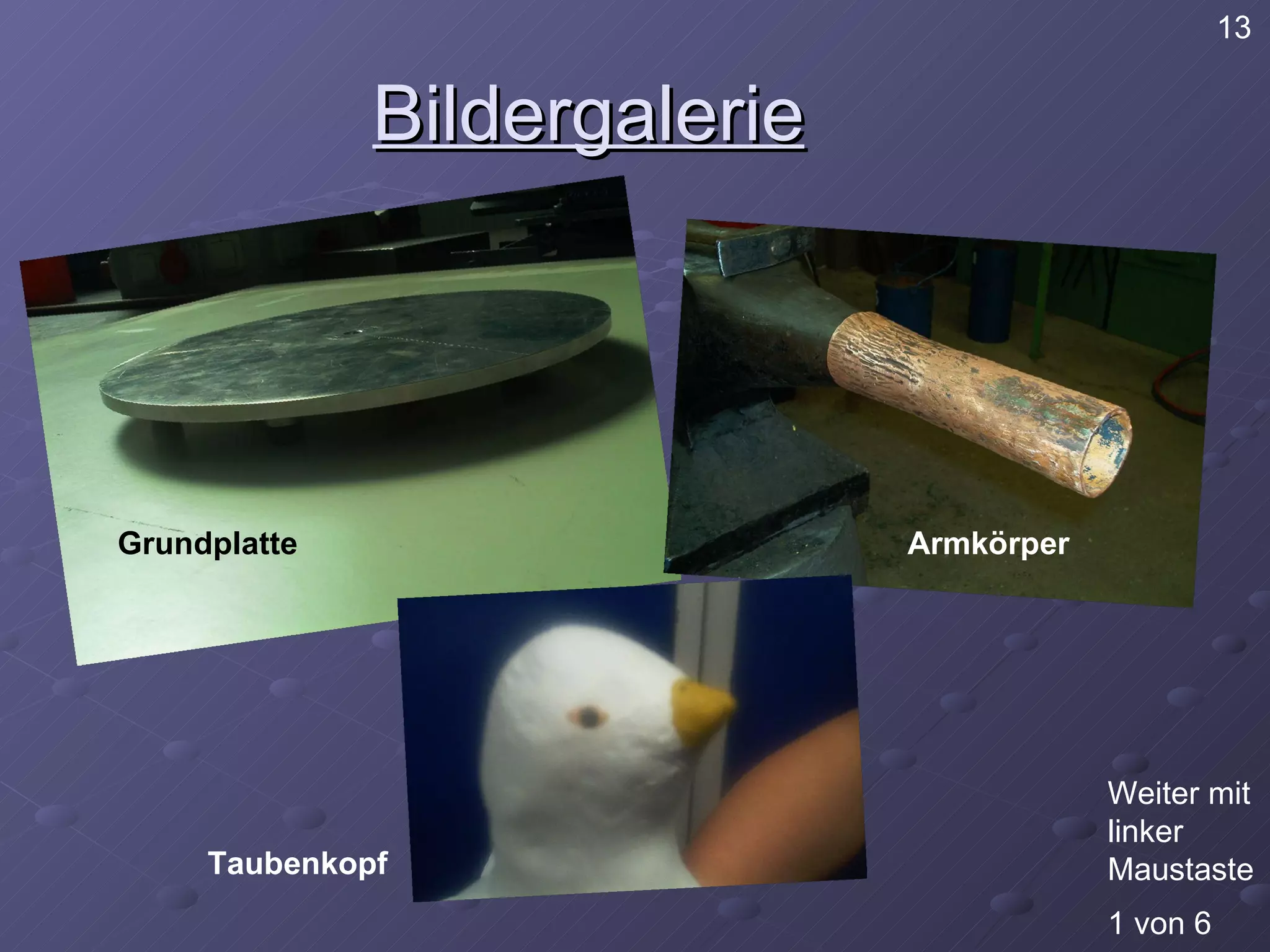 Bildergalerie 1 von 6 13 Grundplatte Armkörper Taubenkopf Weiter mit linker Maustaste 