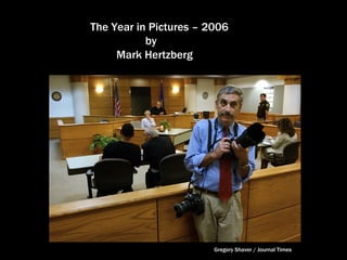 The Year in Pictures – 2006   by Mark Hertzberg Gregory Shaver / Journal Times 