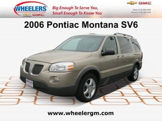 www.wheelergm.com 2006 Pontiac Montana SV6 