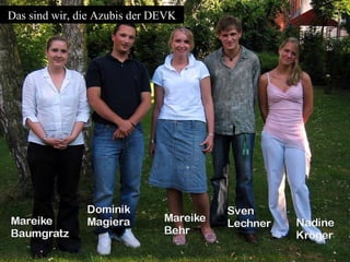 Das sind wir, die Azubis der DEVK 