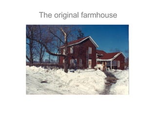 The original farmhouse 