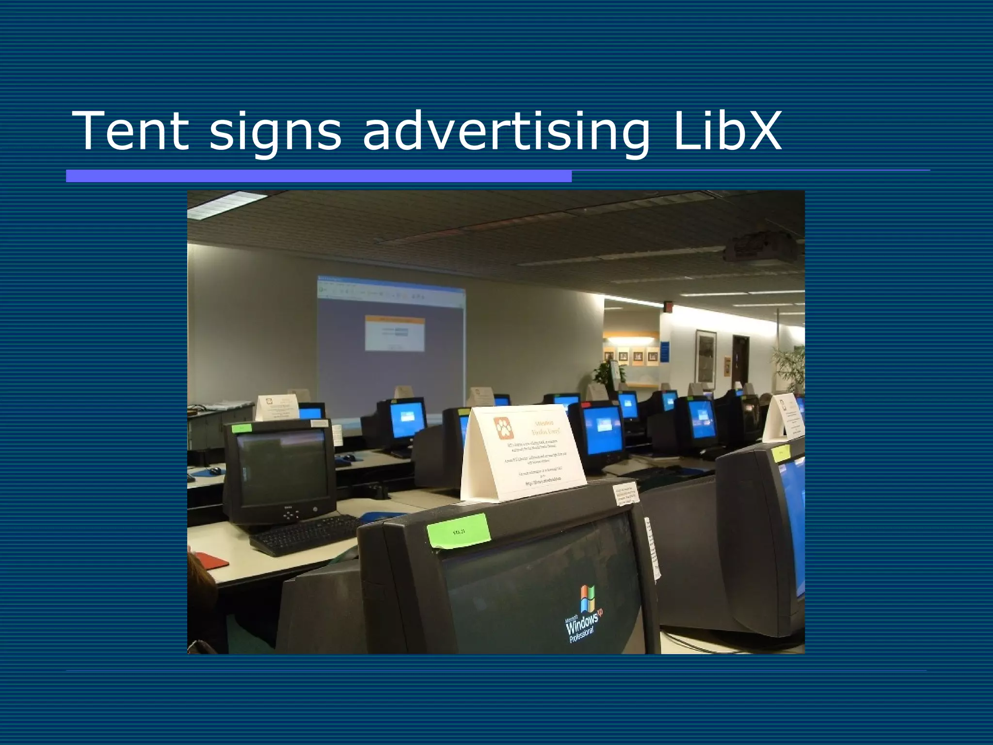 Tent signs advertising LibX 