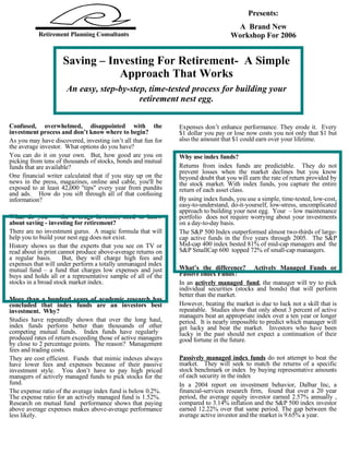 Retirement Planning Consultants ,[object Object],[object Object],[object Object],[object Object],[object Object],[object Object],[object Object],[object Object],[object Object],[object Object],[object Object],[object Object],[object Object],[object Object],[object Object],[object Object],[object Object],[object Object],[object Object],[object Object],[object Object],Saving – Investing For Retirement-  A Simple Approach That Works An easy, step-by-step, time-tested process for building your retirement nest egg. . Presents: A  Brand New Workshop For 2006 