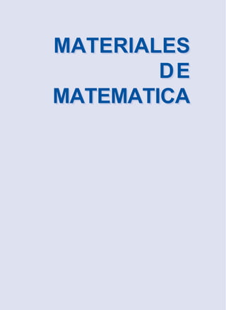 2 72 7
MATERIALESMATERIALES
DEDE
MATEMATICAMATEMATICA
 