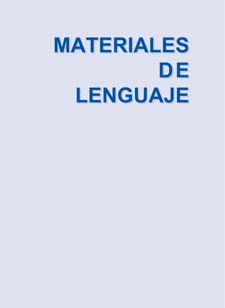 99
MATERIALESMATERIALES
DEDE
LENGUAJELENGUAJE
 
