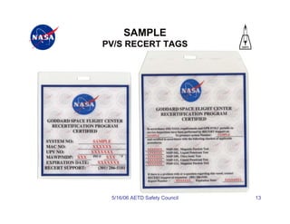 SAMPLE
PV/S RECERT TAGS




 5/16/06 AETD Safety Council   13
 