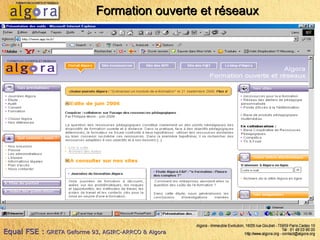 Formation ouverte et réseaux Equal FSE :   GRETA Geforme 93, AGIRC-ARRCO & Algora 