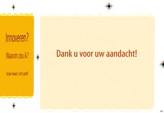 Dank u voor uw aandacht!




                           50
                           50
 
