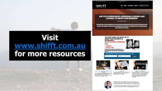 Visit
www.shifft.com.au
for more resources
 