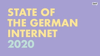 STATE OF
THE GERMAN
INTERNET
2020
 