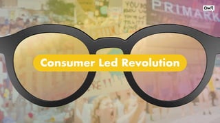 Consumer Led Revolution
 