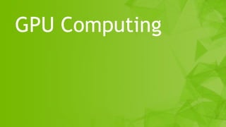 3
GPU Computing
 