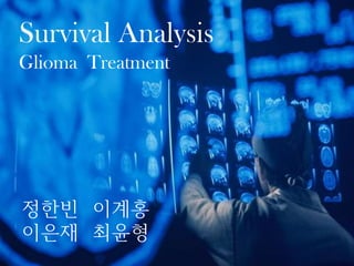 Survival Analysis
문서의 제목
Glioma Treatment
나눔고딕 B, 42pt




정한빈 이계홍
이은재 최윤형
                    . 설치하기
 