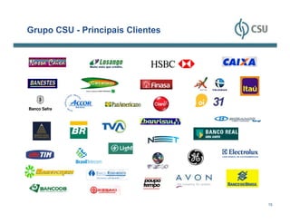 Grupo CSU - Principais Clientes




                                  15
 