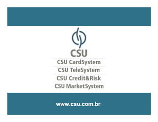 www.csu.com.br
                 37
 