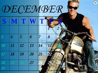 DECEMBER 30 29 28 27 26 25 24 31 23 22 21 20 19 18 17 16 15 14 13 12 11 10 9 8 7 6 5 4 3 2 1 S F T W T M S 