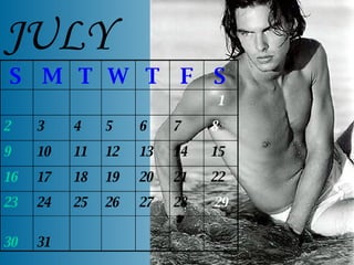 JULY 29 28 27 26 25 24 31 23 30 22 21 20 19 18 17 16 15 14 13 12 11 10 9 8 7 6 5 4 3 2 1 S F T W T M S 