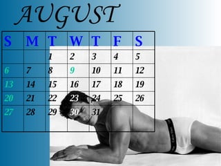 AUGUST 31 30 29 28 27 26 25 24 23 22 21 20 19 18 17 16 15 14 13 12 11 10 9 8 7 6 5 4 3 2 1 S F T W T M S 