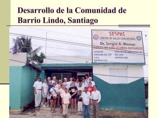 Desarrollo de la Comunidad de Barrio Lindo, Santiago 