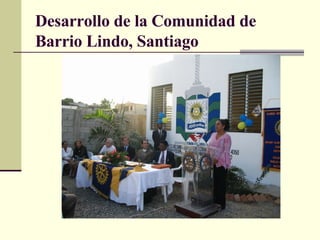 Desarrollo de la Comunidad de Barrio Lindo, Santiago 