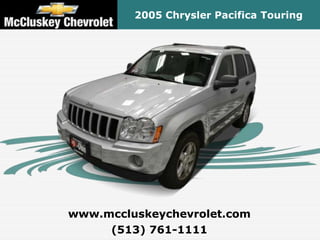 2006 Jeep Grand Cherokee




www.mccluskeychevrolet.com
     (513) 761-1111
 