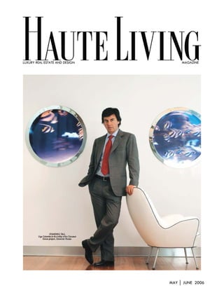 MAY │ JUNE 2006
LUXURY REAL ESTATE AND DESIGN MAGAZINE
 