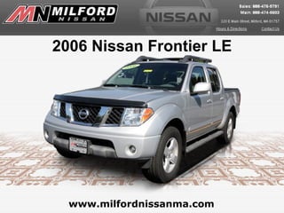 www.milfordnissanma.com 2006 Nissan Frontier LE 
