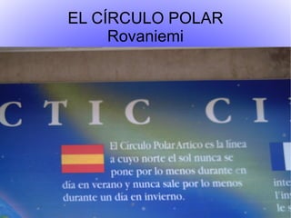 EL CÍRCULO POLAR Rovaniemi