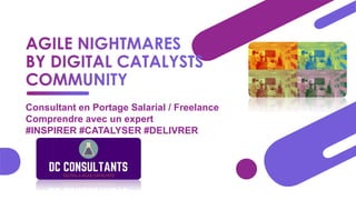Consultant en Portage Salarial / Freelance
Comprendre avec un expert
#INSPIRER #CATALYSER #DELIVRER
 