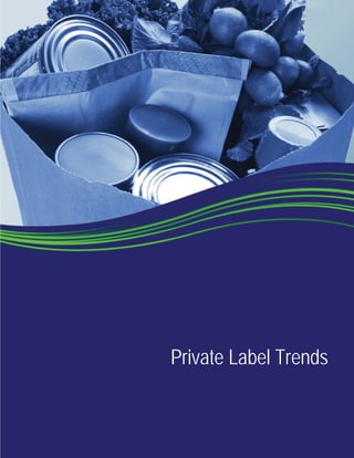 Private Label Trends


     Executive News Report from ACNielsen Global Services
                                          December 2006
39
 