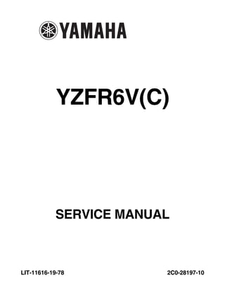 SERVICE MANUAL
YZFR6V(C)
LIT-11616-19-78 2C0-28197-10
 