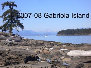 2007-08 Gabriola Island 