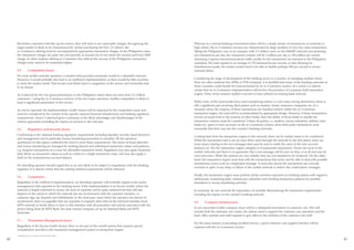 But before customers will take up the service, they will want to see reasonable charges. Recognizing the       Whereas in a normal banking environment there will be a steady stream of transactions at moderate to
     target market is likely to be characterized by ‘sachet’ purchasing (ref Sect. 2.0 above), the                  high values, the m-Commerce services are characterized by large numbers of very low value transactions.
     m-Commerce offering must be accompanied by appropriate transaction charges. In the Philippines cases,          Taking the Philippines case as an example, with 2.5 million users on the SMART network and assuming
     the transaction charges are quite low and typically at around one to two times the normal (and low) SMS        two transactions per day, the transaction volume will be 5 million per day or 150 million per month.
     charge. In other markets offering m-Commerce but without the success of the Philippines, transaction           Assuming a typical telecommunications traffic profile for the transactions (as reported in the Philippines
     charges were noted to be somewhat higher.                                                                      examples), the load equates to an average of 170 transactions per second, so that allowing for
                                                                                                                    instantaneous peaks, the system would need to be able to handle perhaps 300 per second to ensure
     5.4            Competition Issues                                                                              minimal delays.
     For most mobile network operators, a solution that provided exclusivity would be a desirable outcome.
     However, it would probably also lead to an inefficient implementation, as there would be little incentive      Considering the stage of development of the banking sector in a number of emerging markets where
     to meet the market needs. That would most likely lead to a stagnation of the service and eventually lead       there are often relatively few ATMs or POS terminals, it is doubtful that many of the banking networks in
     to its closure.                                                                                                those countries could handle the load presented by an m-Commerce system. As a result it is almost
                                                                                                                    certain that an m-Commerce implementation will involve the provision of a purpose-built transaction
     As evidenced by the very good performance in the Philippines where there are more than 3.5 million             engine. None of the systems studied is known to have utilized an existing bank network.
     customers 10 using the m-Commerce services of the two major operators, healthy competition is likely to
     lead to significant penetration of the service.                                                                While some of this load results from users transferring airtime or cash value among themselves, there is
                                                                                                                    still a significant part involving third parties such as retailers, banks, insurance companies etc. In a
     As can be expected, the implementation model chosen will be impacted by the competitive scene and              situation where the majority of these transactions are handled entirely within the m-Commerce
     must be considered in the context of the specific national financial infrastructure and banking regulatory     transaction engine, the load will be accommodated by appropriate design. However, if these transactions
     requirements. Annex 3 attached gives a summary of the likely advantages and disadvantages of the               involve accounts held in the systems of other banks, then the ability of those banks to handle the
     various approaches including the impact on services to the end user.                                           transaction volumes must be considered. Unless all parties, i.e. retailers, service industries, utilities, rural
                                                                                                                    banks etc. agree to have accounts on the m-Commerce system, these third party transactions must
     5.5            Regulatory and Security Issues                                                                  eventually find their way into the country’s banking networks.

     Conforming to the national banking regulatory requirements including liquidity, security, fraud detection
                                                                                                                    Looking back from the transaction engine to the network, there can be similar issues to be considered.
     and management and in particular money laundering prevention is essential. All the operators
                                                                                                                    While the transaction load is not an issue (they came through the network in the first place), there are
     questioned on this aspect confirmed the need to meet these requirements. The issues of fraud detection
                                                                                                                    some issues relating to the text messages that must be sent to notify the users of the new account
     and money laundering are managed by tracking deposit and withdrawal transaction values and patterns,
                                                                                                                    balances etc. For the transaction engine, integrity is of paramount importance. Errors can occur in the
     e.g. frequent transactions at or near the allowable transaction levels. Regulators may also apply maximum
                                                                                                                    mobile networks and there is no guarantee that a text message will be sent on time, or at all and may be
     daily limits on transaction values as well as a limit on a single transaction value, and may also apply a
                                                                                                                    even sent twice. While the systems are very reliable, they are not intended to be foolproof. On the other
     limit on the instantaneous account balance.
                                                                                                                    hand, the transaction engine must deal with the transactions that arrive and be able to deal with possible
                                                                                                                    transmission errors such as a duplicated message. It must also ensure the transactions are correctly
     No intending operator should regard this as an area likely to be subject to negotiation with the banking
                                                                                                                    recorded in spite of any delay or failure of the mobile network to deliver the confirmation messages.
     regulator. It is almost certain that the existing national requirements will be enforced.

                                                                                                                    Finally, the transaction engine must perform all the activities expected of a banking system with regard to
     5.6            Competency
                                                                                                                    settlements, monitoring daily volumes per subscriber and checking transaction patterns for possible
     Regardless of the method of implementation, an intending operator will normally require some senior            fraudulent or money laundering activities.
     management with expertise in the banking sector. If the implementation is an ‘Access’ model, where the
     network is largely restricted to access, the level of expertise will be quite restricted but that will also    In summary, do not overlook the importance of carefully dimensioning the transaction requirements
     depend on the extent to which the network has any involvement with the customer interface, i.e.                including the impact on the country’s banking network
     customer sign-up, deposits and withdrawals. In the most pure cases where the operator has almost no
     involvement, then it is arguable that any expertise is required other than at the technical interface level.   5.8      Company Infrastructure
     MTN network in South Africa is close to this situation with all promotion and activity associated with the
     service being done by MTN Bank, the joint venture company set up by Standard Bank and MTN                      In any successful mobile company, there will be a substantial investment in customer care. This will
     Networks.                                                                                                      include both the customer care centre, the system used to support the customer care operation and the
                                                                                                                    back-office systems and staff required to give effect to the activities of the customer care staff.
     5.7            Transaction Management Issues
                                                                                                                    For the same reasons of providing excellent service, a good customer care support function will be
     Regardless of the ‘Access’ model chosen, there is one part of the overall system that requires special         required with the m-Commerce service.
     consideration and that is the transaction management system or transaction ‘engine’.
     10 SMART claim over 2.5 million users and GLOBE 1 million

40                                                                                                                                                                                                                                     41
 