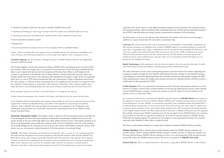 • Transfers of airtime credit from one user to another (SMART Pasa Load)                                       card, then that can be used in a cash deposit terminal available at some locations. The terminal accepts
                                                                                                                    the card and currency notes in payment with a minimum note size of P100 and the minimum deposit is
     • Cashless purchasing at a wide range of shops where the retailer has a SMART Money account                    set at P500. Note that these are country-specific requirements unrelated to the technology.
     • Cashless purchasing at any MasterCard-enabled retailer with a MasterCard debit card
                                                                                                                    As noted above, as soon as the cash has been deposited, the customer will receive a text message in
     • Direct credit from employer payroll                                                                          addition to a paper receipt from the cash teller or automatic teller.

     • Bill payment
                                                                                                                    Cash-out. This is the reverse of the cash-in procedure but is potentially a more flexible arrangement. In
     • Inward international remittances from Overseas Filipino Workers (SMART Padala).                              this case the customer can withdraw from a bank or SMART cashier or accredited retailer in exactly the
                                                                                                                    same way as depositing cash. Again, a withdrawal must be completed with acceptable ID. However, users
     Annex 1 shows in tabular form the range of services available along with restrictions, capabilities and        who have opted for the additional bank debit card can use that card in ATMs worldwide that accept
     costs. However, the following descriptions cover the important aspects of the Company’s service.               MasterCard transactions; in that case the card provides the ID link. Subject to retailer policy, cash
                                                                                                                    withdrawal from retail establishments using the debit card is technically possible although it is not a
     Customer Sign-up. For the customer wishing to become a SMART Money customer, the application                   practice in the Philippines market.
     process is relatively simple.
                                                                                                                    Retail Purchasing. In this transaction, the user has two options. One is to use the debit card, in which
     The normal situation involves the customer visiting a SMART office and signing up for the service. This        case the purchase is done according to normal practice where a debit card is used.
     may involve a SIM card change and it is necessary for the customer to have the phone available at that
     time. A cash deposit into the account is not required at that time but without a cash balance in the           The other alternative can be used at participating retailers, and that involves the retailer originating the
     account, no purchases or withdrawals can be made. However, having opened the account, others can               transaction request through his own SMART mobile phone terminal. Subject to the customer having a
     transfer credit into it (see below). The customer will normally be encouraged to sign up for the associated    credit balance to cover the intended purchase, the customer receives an authorization request via SMS.
     debit card at a cost of P220 which includes the first year’s subscription charge. Subsequent years attract     Once authorization is given, the retailer and customer accounts are updated and the customer receives a
     the same charge, i.e. P220 per annum. Assuming the card is uplifted by the customer, it is prepared while      confirmation of the transaction via SMS.
     the customer is being signed up and given to the customer at that time. If the customer applies at an
     office that has no card-printing facility, the card can be mailed or picked up over the next day or two.       Credit Transfers. These are convenience transactions for the customer, allowing the transfer of a credit
                                                                                                                    balance to another customer. The customer initiates a text message indicating the amount of the transfer
     If the customer chooses to not have a card, then there is no charge for the sign-up.                           and the SMART Money customer to whom the transfer is directed. Subject to fund availability, both
                                                                                                                    parties receive a confirmation SMS.
     Under normal circumstances, the customer will make a cash deposit into the system at this point.
                                                                                                                    An extension of this service is marketed by SMART under the banner of SMART Padala and is aimed at
     As an added method of subscription, the company has provided an over-the-air activation process which          the significant number of Overseas Filipino Workers (OFWs) who regularly transfer funds to family back
     registers the customer on SMART Money and allows credit transfers to the account but until the                 in the Philippines. For this, SMART, in conjunction with BDO, have established links with TRAVELEX, a
     customer visits a SMART office and provides the necessary ID as required in the Philippines, cash              worldwide group specializing in money transfers and Forex cash conversions with outlets at airports and
     withdrawals and purchases are not possible. This feature is specifically aimed at the SMART Padala             in cities in many countries. In the case of these Forex transfers, the OFW must know the mobile number
     feature described below.                                                                                       of the Filipino family member and that family member must have a SMART Money account. Recognizing
                                                                                                                    that initially at least, many SMART customers will not also be signed on for SMART Money; the company
     Automatic Transaction Update. This feature, which is built into all the transaction services, provides for     has provided an over-the-air registration method for such users to quickly register for SMART Money.
     a text message to be sent to the user whenever a transaction is performed, whether by the use of the           While this will quickly register the customer for the purposes of an international transfer, the customer
     phone directly or by way of the bank debit card if that option has been chosen. This feature operates at all   must still visit a SMART or BDO office to uplift the cash.
     times on all transactions and provides the customer with a level of confidence in the use of the product.
     As an added safeguard, the customer has free access to the current credit balance using the menu on the        The same concept allows employers to make direct credits to customers’ SMART Money accounts.
     phone and can also request a printed statement of the transactions at a nominal charge.
                                                                                                                    Airtime Transfers. This is another form of credit transfer where the SMART Money customer can
     Cash-In. This feature allows the user to deposit cash into the user’s account. As it is a physical medium,     transfer airtime credit to another SMART Mobile customer’s mobile account. In reality, this transfer can
     the cash must be deposited at one of the designated cash deposit locations. This includes SMART and            be done without being a SMART Money customer as there is no cash transaction with all credit records
     BDO offices along with a range of accredited retailers who have agreed to take deposits. Every deposit         being held within the SMART prepaid system. The service is marketed as SMART Pasa Load.
     must be covered by an acceptable ID in accordance with the requirements of the country’s central bank
     (BSP). If the customer does not have the available debit card then the deposit is manual and the               Prepaid Top-Up. This is a natural extension of the service, using either SMART Money or their mobile
     depositor must fill in a deposit form that requires a formal ID. If the depositor has opted for the debit


10                                                                                                                                                                                                                                 11
 