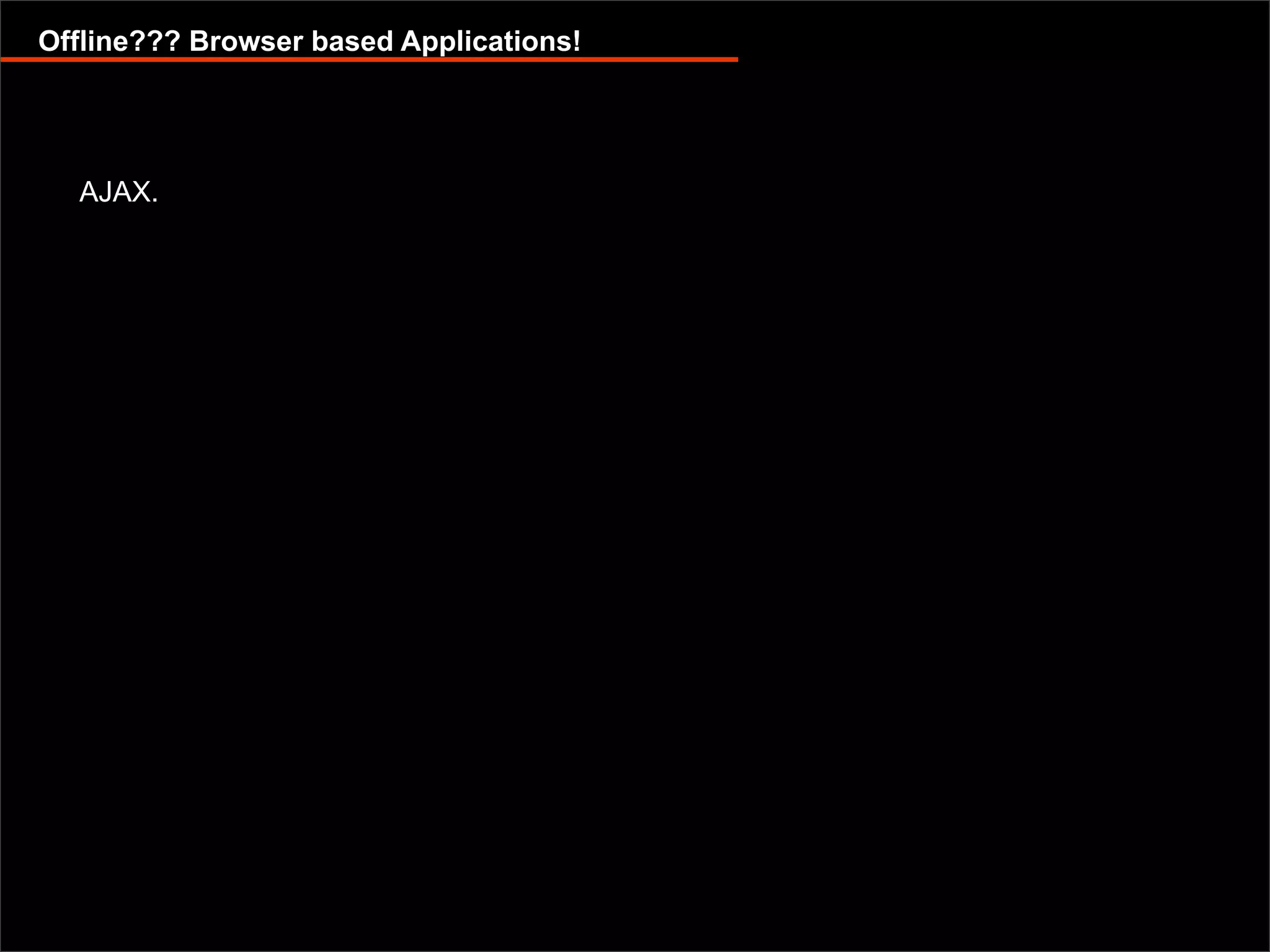 Offline capable web applications with Google Gears and Dojo Offline