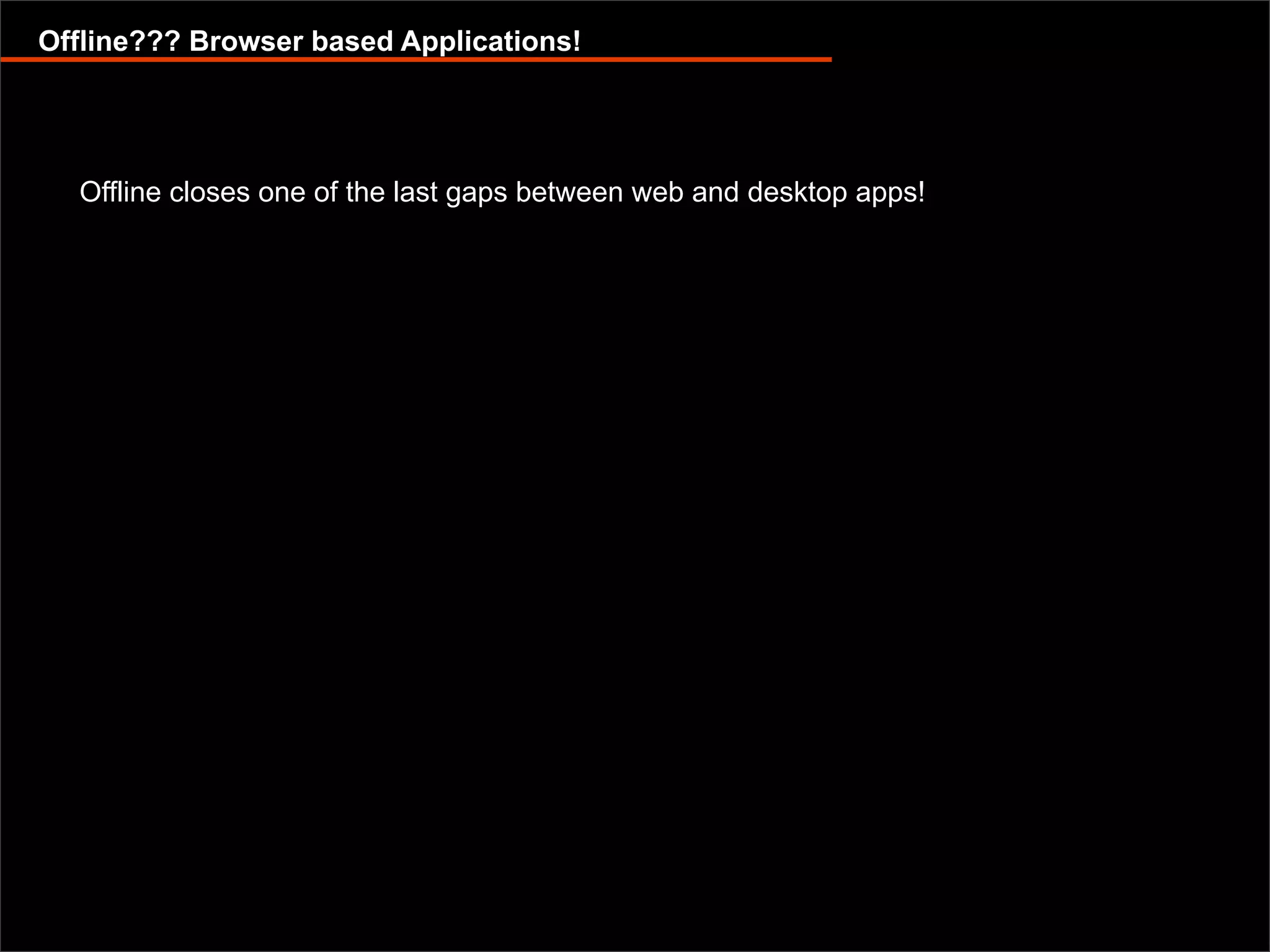 Offline capable web applications with Google Gears and Dojo Offline