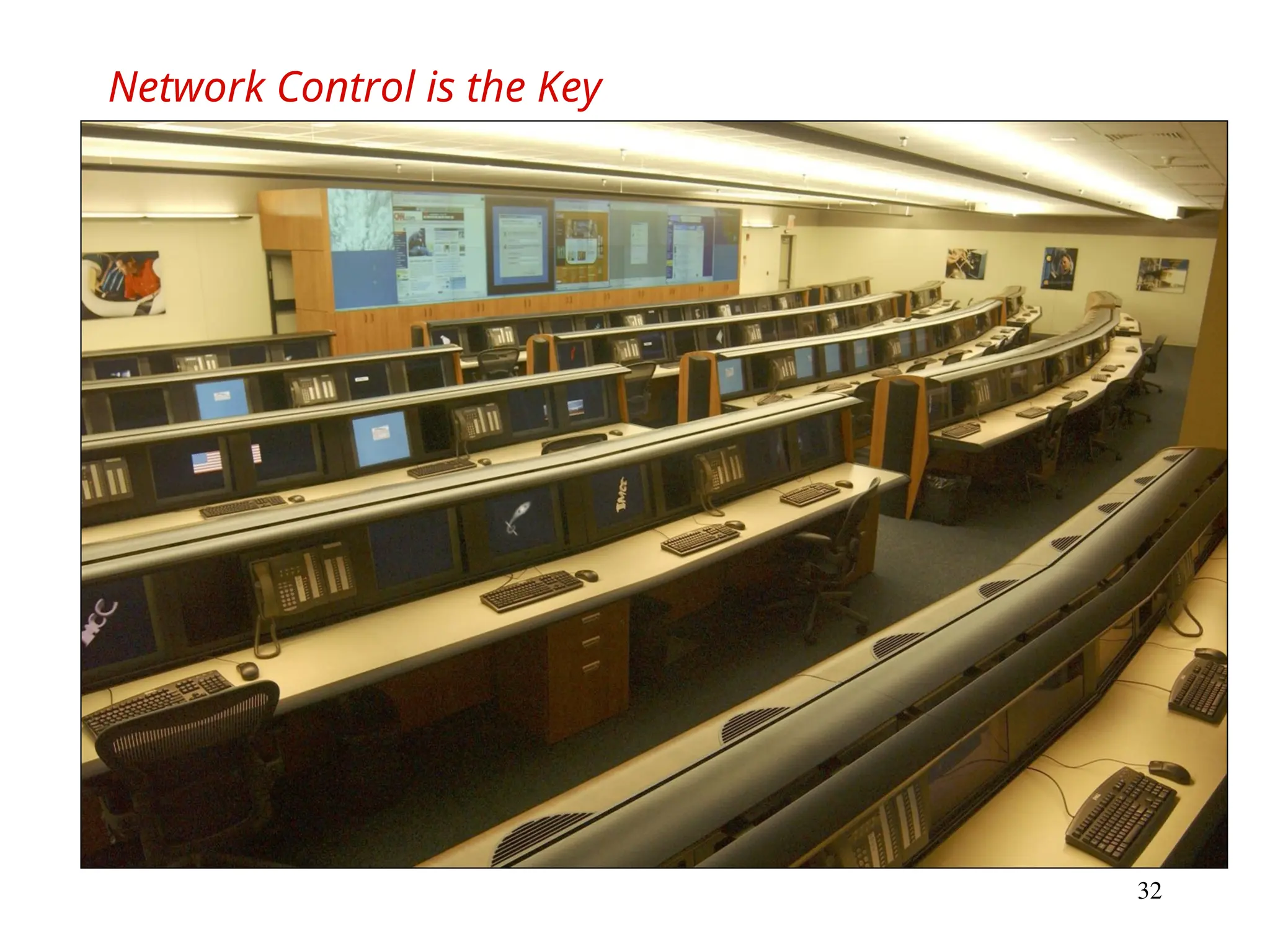 32
Network Control is the Key
 