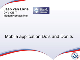 Mobile application Do’s and Don’ts Jaap van Ekris DNV-CIBIT ModernNomads.info 