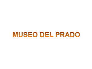 MUSEO DEL PRADO<br />