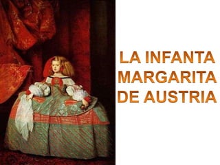 LA INFANTA MARGARITA DE AUSTRIA<br />