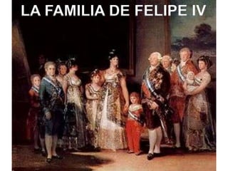 LA FAMILIA DE FELIPE IV<br />