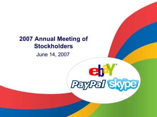 2007 Annual Meeting of
     Stockholders
     June 14, 2007
                         ®