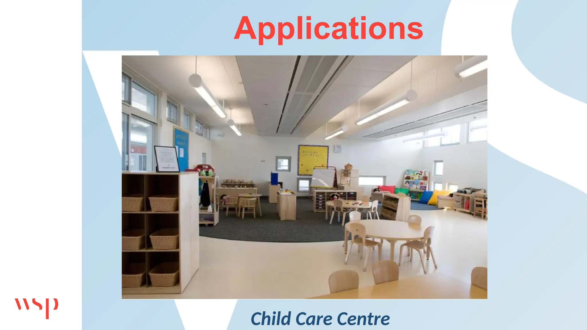Applications
Child Care Centre
 