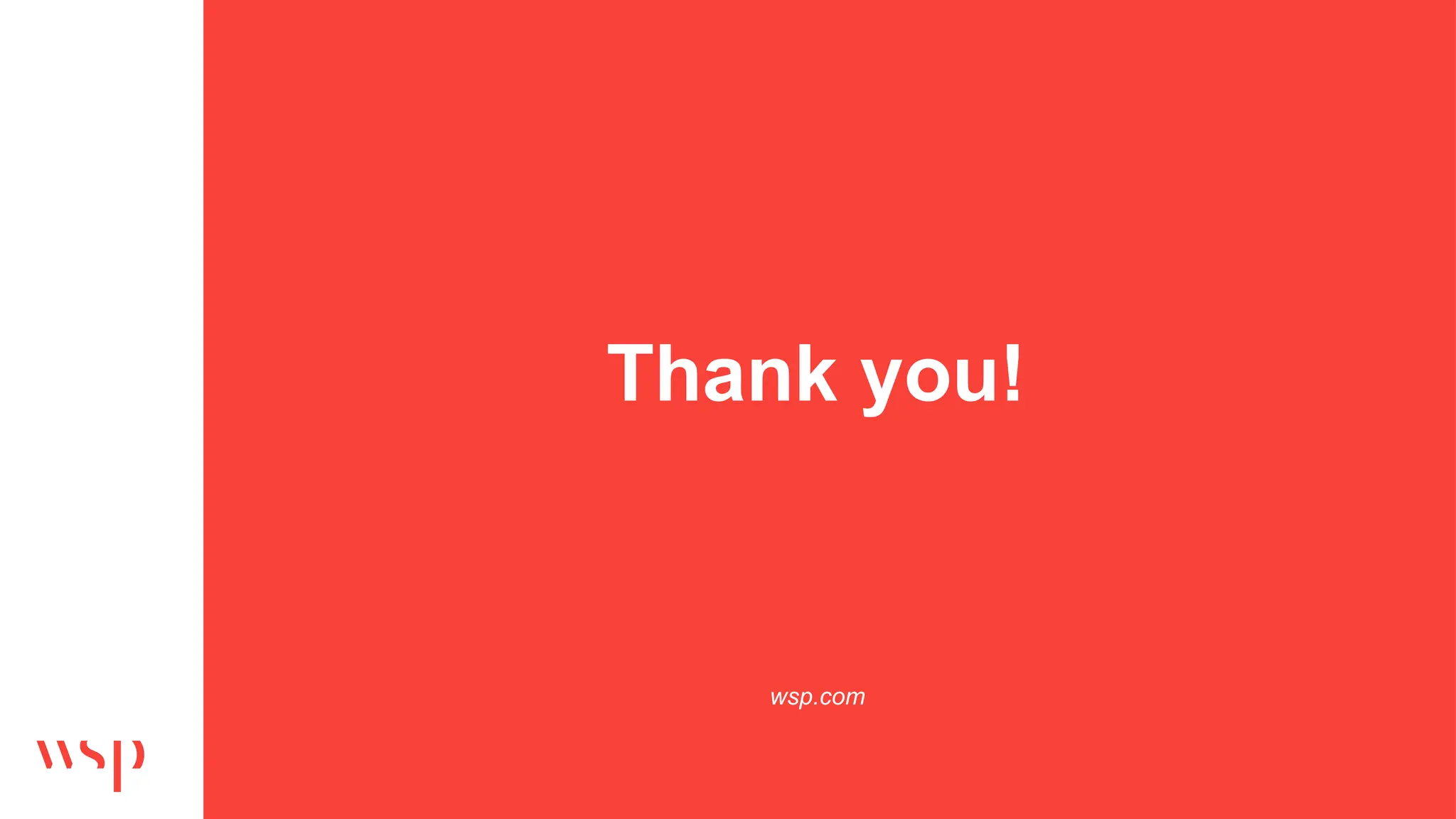 Thank you!
wsp.com
 