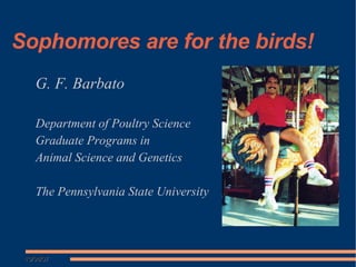 Sophomores are for the birds! ,[object Object],[object Object],[object Object],[object Object],[object Object]
