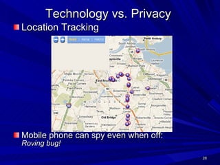 Technology vs. Privacy Location Tracking Mobile phone can spy even when off:  Roving bug! 