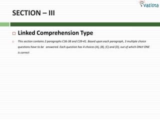 SECTION – IIILinked Comprehension TypeThis section contains 2 paragraphs C36-38 and C39-41. Based upon each paragraph, 3 multiple choice questions have to be   answered. Each question has 4 choices (A), (B), (C) and (D), out of which ONLY ONE is correct
